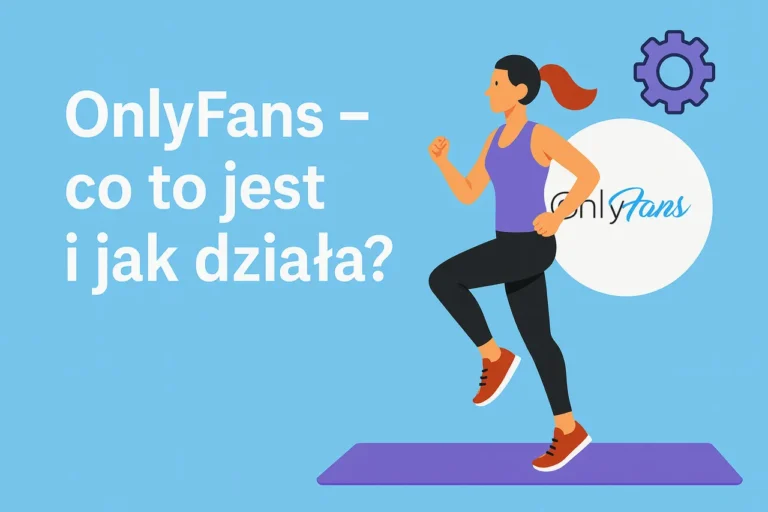 Onlyfans co to jest i jak dziala